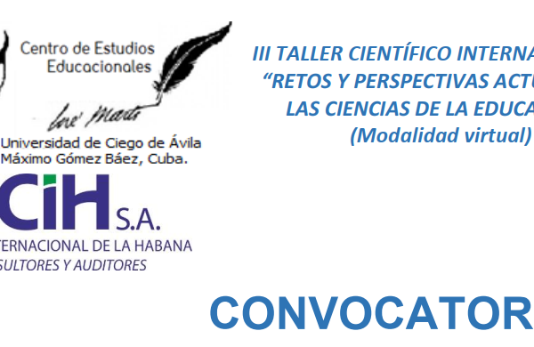 III Taller Científico Internacional “Retos y perspectivas actuales de las Ciencias de la Educación”